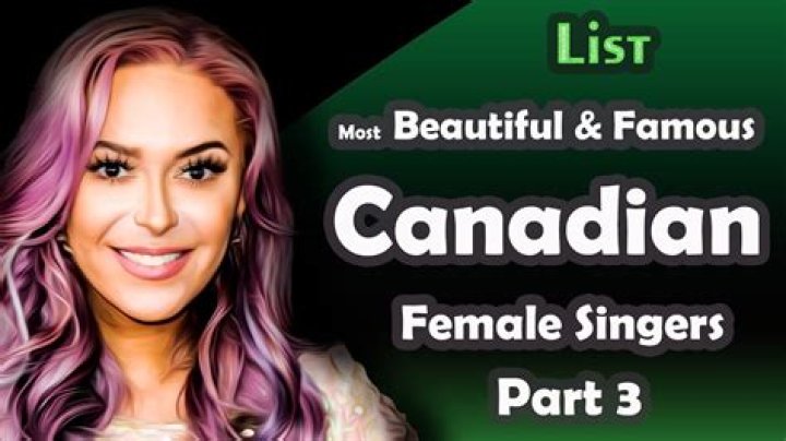 Famous Canadian Female Pop Singers