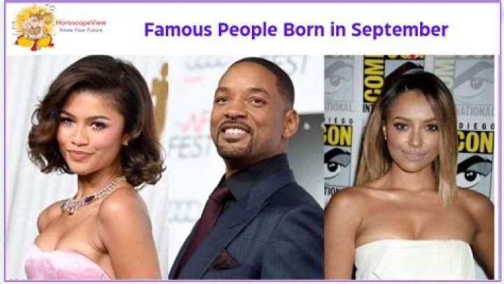 Birthdays Of Famous People Born In September