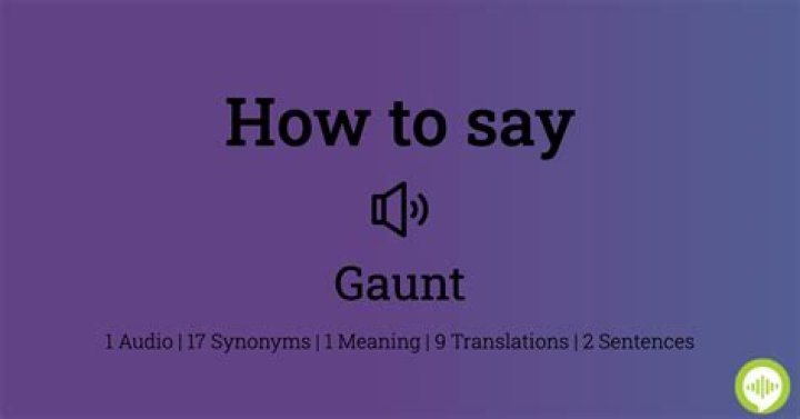 How to pronounce gaunt