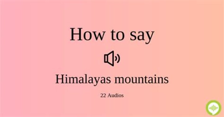How to pronounce himalayas