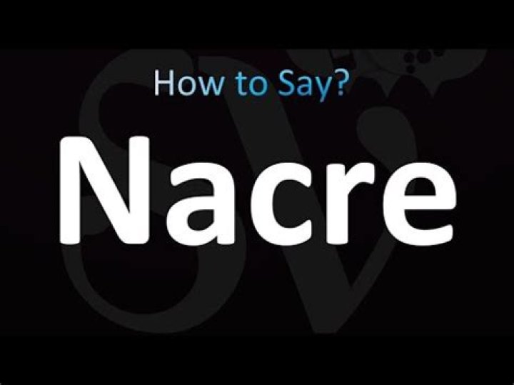How to pronounce nacre