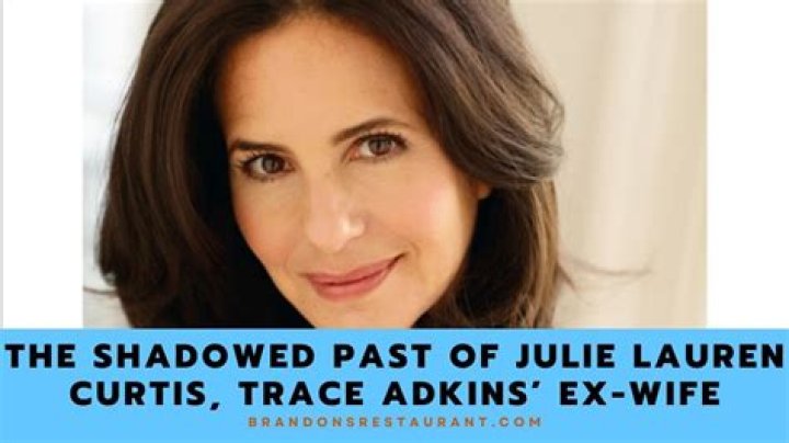 Julie Lauren Curtis (Trace Adkins Ex-Wife) Wikipedia, Biography, Age, Height, Weight, Husband, Net Worth