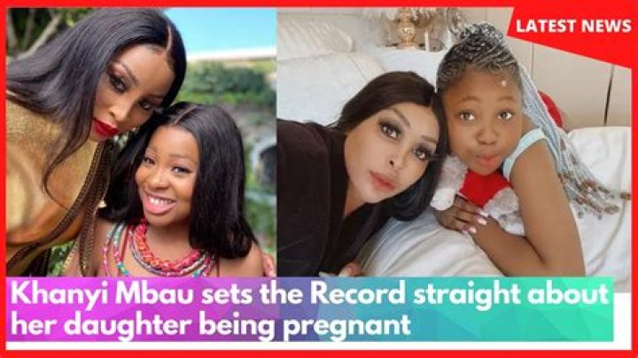 Is Khanyi Mbau daughter pregnant?