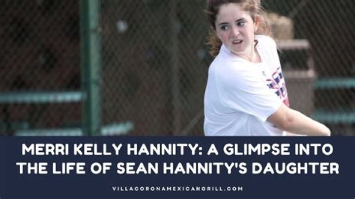 Merri Kelly Hannity Biography; Net Worth, Age And College Of Sean Hannity’s Daughter