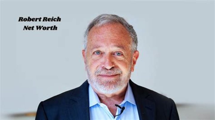 Robert Reich’s Net Worth, Biography, Career, Awards, Fact and Life Story