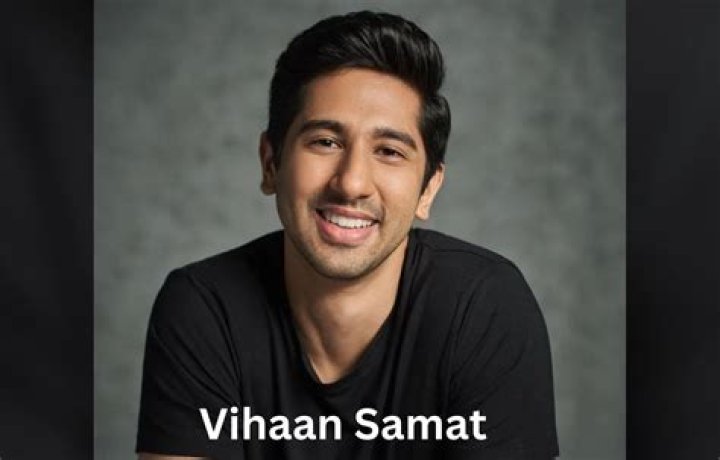 Vihaan Samat Wiki, Age, Girlfriend, Height, Parents & Net Worth