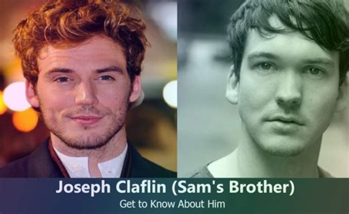 Who Is Joseph Claflin? Everything To Know About Sam Claflin Brother