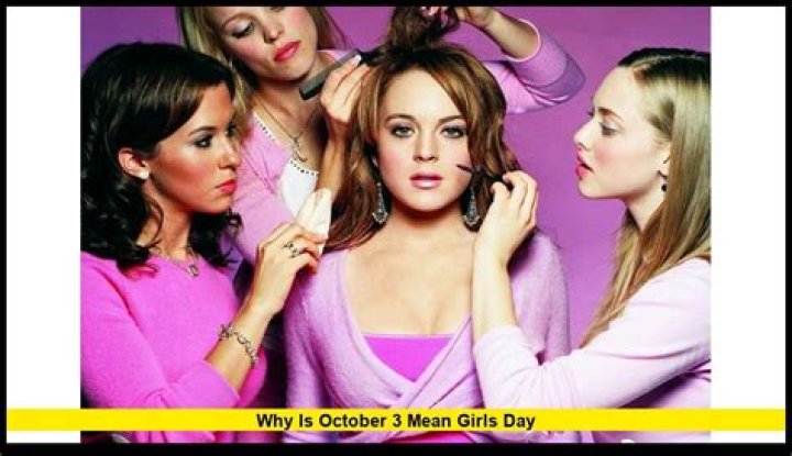Why is October 3 ‘Mean Girls’ Day?