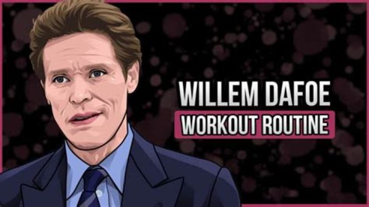 Willem Dafoe Workout Routine